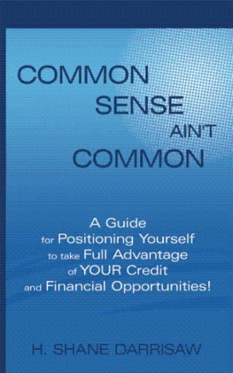 Common Sense Ain T Common By H Shane Darrisaw