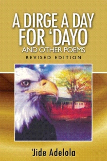 A Dirge A Day for Dayo and Other Poems