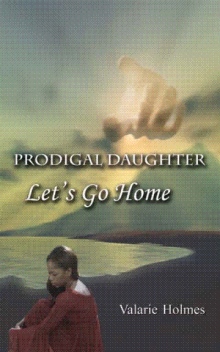 Prodigal Daughter: Let’s Go Home