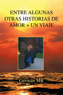ENTRE ALGUNAS OTRAS HISTORIAS DE AMOR + UN VIAJE