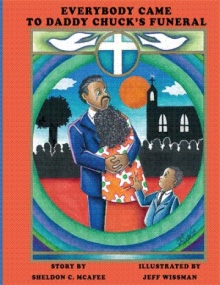 Everybody Came to Daddy Chuck’s Funeral