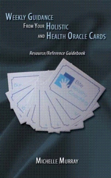 Weekly Guidance From Your Holistic and Health Oracle Cards