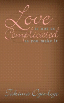 "Love Is Not as Complicated as You Make It"
