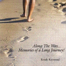 Along The Way...Memories of a Long Journey!