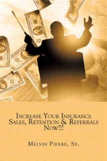 Increase Your Insurance Sales, Retention & Referrals Now!!!