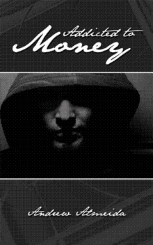 Addicted to Money