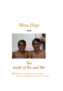 Three Days From the World of Ro and Mo