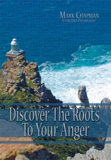 Discover The Roots To Your Anger