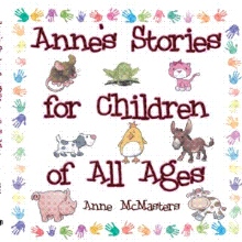 Anne's Stories for Children of All Ages