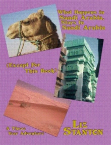 What Happens in Saudi Arabia, Stays In Saudi Arabia (Except For This Book)
