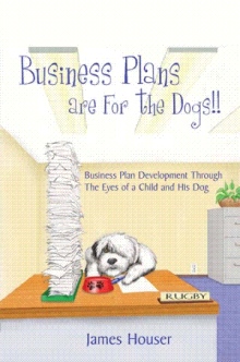 Business Plans are For the Dogs!!