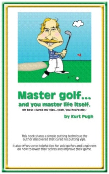 Master Golf...and You Master Life Itself