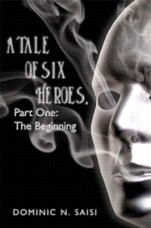 A Tale of Six Heroes, Part One: The Beginning