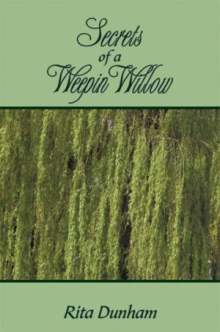 Secrets Of A Weepin Willow