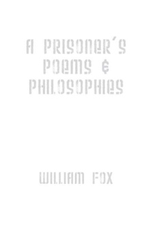 A Prisoner's Poems & Philosophies