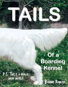 Tails of a Boarding Kennel