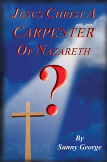 Jesus Christ A Carpenter of Nazareth?