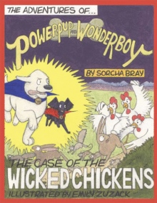 The Adventures of Powerpup and Wonderboy and the Case of the Wicked Chickens