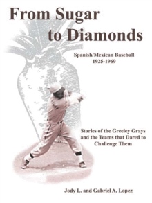 From Sugar to Diamonds: Spanish/Mexican Baseball 1925-1969