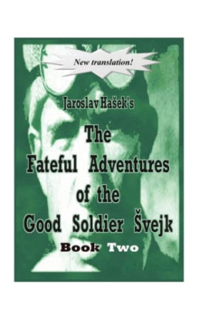 The Fateful Adventures of the Good Soldier Švejk During the World War, Book Two