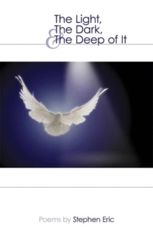 The Light, The Dark, & The Deep of It