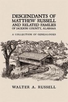 Descendants of Matthew Russell and Related Families of Jackson County, Alabama