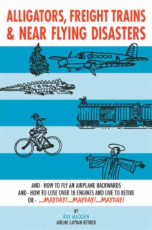 Alligators, Freight Trains & Near Flying Disasters