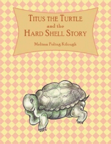 Titus the Turtle and the Hard Shell Story