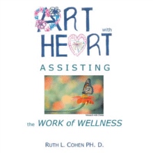 Art With Heart - Assisting the Work of Wellness