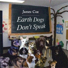 Earth Dogs Don't Speak