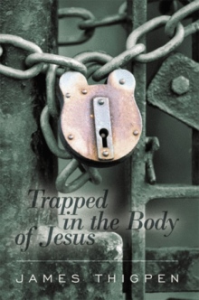 Trapped in the Body of Jesus