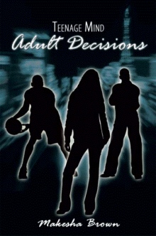 Teenage Mind Adult Decisions