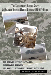 The Sustainment Battle Staff & Military Decision Making Process (MDMP) Guide