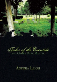 Tales of the Eventide and Other Dark Matter
