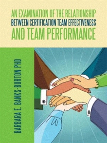 An Examination of the Relationship between Certification Team Effectiveness and Team Performance