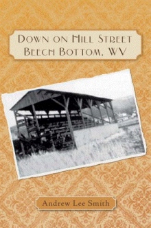 Down on Hill Street Beech Bottom, WV