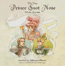 The Day Prince Snot Nose Made Friends