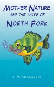 Mother Nature and the Tales of North Fork