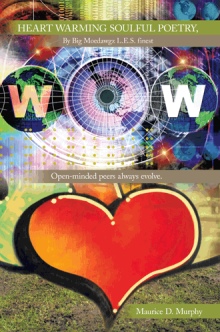 Heart Warming Soulful Poetry, By Big Moedawgz L.E.S. finest