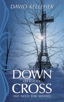 Get Down Off The Cross