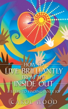 How to live brilliantly from the inside out