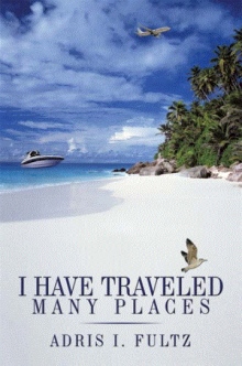 I Have Traveled Many Places