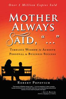 Mother Always Said, "..."