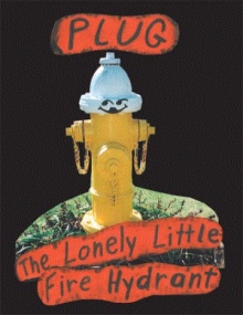 Plug, the Lonely Little Fire Hydrant