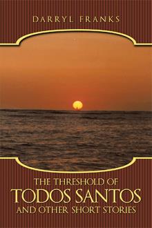The Threshold of Todos Santos and Other Short Stories
