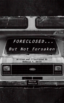 Foreclosed... But Not Forsaken