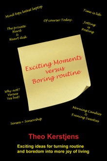 Exciting Moments versus Boring routine