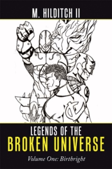 Legends of the Broken Universe