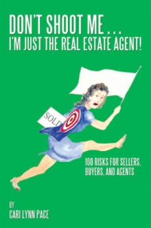Don’t Shoot Me…I’m Just the Real Estate Agent!