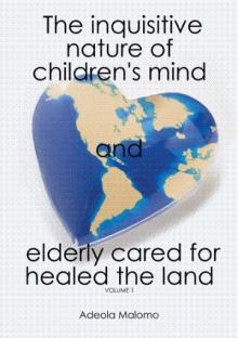 The inquisitive nature of children's mind and elderly cared for healed the land